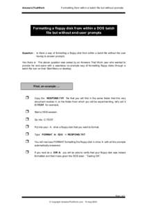 AnswersThatWork  Formatting from within a batch file but without prompts Formatting a floppy disk from within a DOS batch file but without end-user prompts