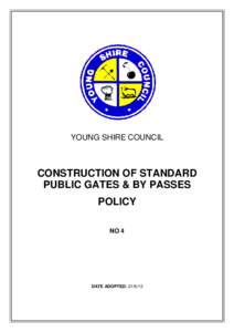 YOUNG SHIRE COUNCIL  CONSTRUCTION OF STANDARD PUBLIC GATES & BY PASSES POLICY NO 4