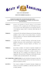 EXECUTIVE DEPARTMENT EXECUTIVE ORDER NO. BJ[removed]BOARD OF ELEMENTARY AND SECONDARY EDUCATION – SUSPENSION OF STATEWIDE ASSESSMENT STANDARDS AND PRACTICES RULE REVISIONS