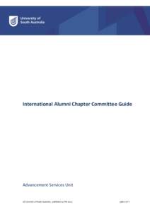 International Alumni Chapter Committee Guide  Advancement Services Unit ©University of South Australia, published 24 Feb 2015