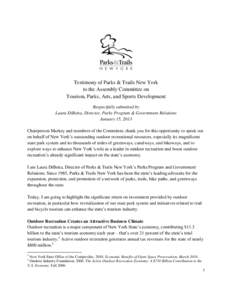 Testimony of Parks & Trails New York to the Assembly Committee on Tourism, Parks, Arts, and Sports Development Respectfully submitted by Laura DiBetta, Director, Parks Program & Government Relations January 15, 2013