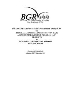 DISADVANTAGED BUSINESS ENTERPRISE (DBE) PLAN for FEDERAL AVIATION ADMINISTRATION (FAA) AIRPORT IMPROVEMENT PROGRAM (AIP) PROJECTS at