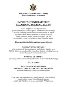 United States District Court Southern District of Illinois IMPORTANT INFORMATION REGARDING BUILDING ENTRY: Due to heightened security measures,
