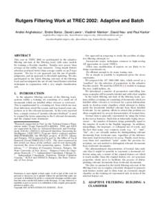 Rutgers Filtering Work at TREC 2002: Adaptive and Batch Andrei Anghelescud , Endre Borosi , David Lewism , Vladimir Menkova , David Neuc and Paul Kantors [removed], [removed], ddlewis@worldne