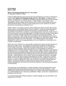 Press Release March 4, 2008 Nature, the Changing Climate and You: Act Locally! An Educational Initiative at Hilltop Friends of Hilltop Arboretum announced at their Annual Symposium in January an educational initiative ca