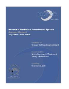 State of Nevada Workforce Investment System Annual Report – Program Year[removed]July 1, 2002– June 30, 2003) TAB LE O F CONTEN TS Page