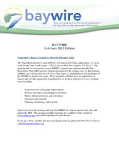BAYWIRE February 2012 Edition Watershed Advisory Council to Meet On February 22nd The Watershed Advisory Council (WAC) will meet on February 22nd, from 1 to 4 p.m. at the Dockweiler Youth Center[removed]Vista del Mar, Los