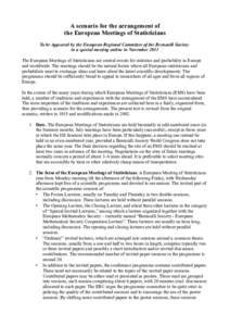 A scenario for the arrangement of the European Meetings of Statisticians To be Approved by the European Regional Committee of the Bernoulli Society in a special meeting online in November 2013 The European Meetings of St