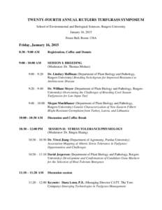 TWENTY-FOURTH ANNUAL RUTGERS TURFGRASS SYMPOSIUM School of Environmental and Biological Sciences, Rutgers University January 16, 2015 Foran Hall, Room 138A  Friday, January 16, 2015