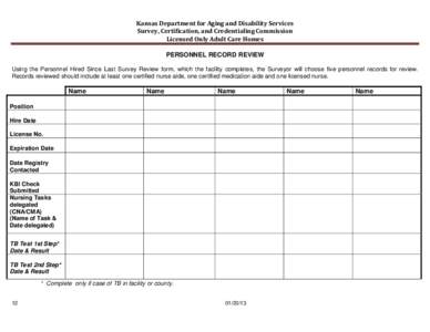 Kansas Department for Aging and Disability Services Survey, Certification, and Credentialing Commission Licensed Only Adult Care Homes PERSONNEL RECORD REVIEW Using the Personnel Hired Since Last Survey Review form, whic