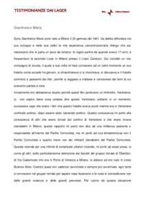 Gianfranco Maris Sono Gianfranco Maris sono nato a Milano il 24 gennaio del[removed]Se debbo affrontare nel suo sviluppo e nelle sue radici la mia esperienza concentrazionaria ritengo che sia