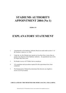 STADIUMS AUTHORITY APPOINTMENT[removed]No 1) DI2004-139 EXPLANATORY STATEMENT