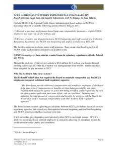 NCUA ADDRESSES STATUTORY EMPLOYEE PAY COMPARABILITY Board Approves Lump Sum and Locality Adjustment, with No Change in Base Salaries On July 24, 2013, the National Credit Union Administration Board authorized NCUA’s Ex