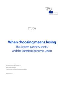 When choosing means losing: The Eastern partners, the EU and the Eurasian Economic Union