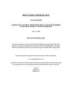 DELTA VISION STRATEGIC PLAN Second Staff Draft CONTENT HAS NOT BEEN APPROVED BY DELTA VISION BLUE RIBBON TASK FORCE OR DELTA VISION COMMITTEE July 11, 2008