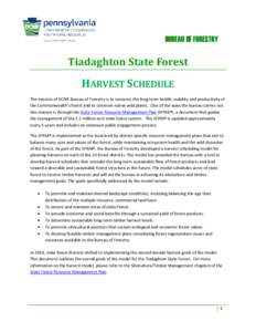 BUREAU OF FORESTRY  Tiadaghton State Forest HARVEST SCHEDULE The mission of DCNR Bureau of Forestry is to conserve the long-term health, viability and productivity of