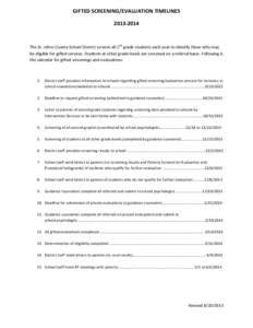 GIFTED SCREENING/EVALUATION TIMELINES[removed]The St. Johns County School District screens all 2nd grade students each year to identify those who may be eligible for gifted services. Students at other grade levels are 