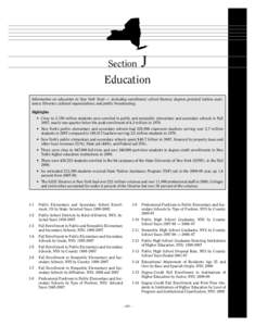 Section  J Education Information on education in New York State — including enrollment; school ﬁnance; degrees granted; tuition assistance; libraries; cultural organizations; and public broadcasting.