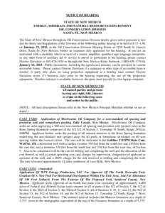 NOTICE OF HEARING STATE OF NEW MEXICO ENERGY, MINERALS AND NATURAL RESOURCES DEPARTMENT OIL CONSERVATION DIVISION SANTA FE, NEW MEXICO The State of New Mexico through its Oil Conservation Division hereby gives notice pur