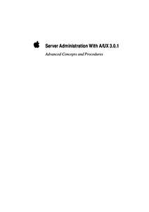   Server Administration With A/UX[removed]Advanced Concepts and Procedures   Apple Computer, Inc.