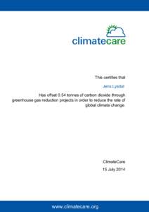This certifies that Jens Lysdal Has offset 0.54 tonnes of carbon dioxide through greenhouse gas reduction projects in order to reduce the rate of global climate change.