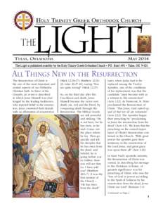 TULSA, OKLAHOMA  MAY 2014 The Light is published monthly by the Holy Trinity Greek Orthodox Church • P.O. Box 1491 • Tulsa, OK 74101