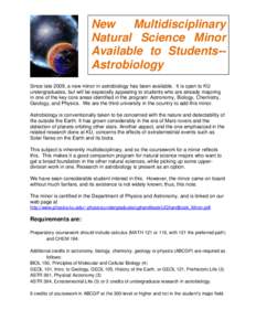 New Multidisciplinary Natural Science Minor Available to Students-Astrobiology Since late 2009, a new minor in astrobiology has been available. It is open to KU undergraduates, but will be especially appealing to student