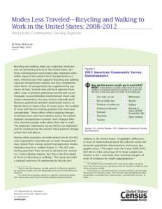 Modes Less Traveled—Bicycling and Walking to Work in the United States: 2008–2012 American Community Survey Reports By Brian McKenzie Issued May 2014 ACS-25