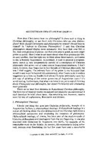 AUGUSTINIAN CHRISTIAN PHILOSOPHY How does Christianity bear on philosophy? Is there such a thing as Christian philosophy, or are there only Christians who are also philosophers? How should Christianity and philosophy be 