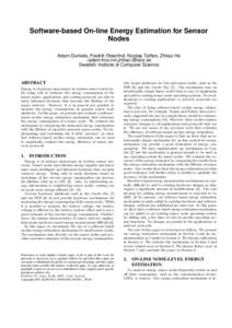 Software-based On-line Energy Estimation for Sensor Nodes Adam Dunkels, Fredrik Osterlind, Nicolas Tsiftes, Zhitao He {adam,fros,nvt,zhitao}@sics.se Swedish Institute of Computer Science