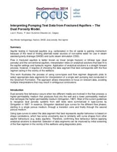 Interpreting Pumping Test Data from Fractured Aquifers – The Dual Porosity Model. Luis E. Rivera, P. Geol. Sunshine Oilsands Ltd., Calgary Key Words: hydrogeology, fracture, SAGD, dual porosity, flow regime