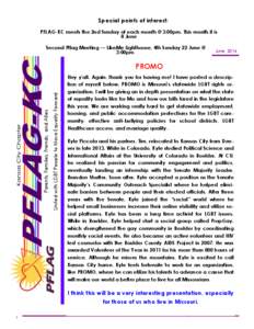 Special points of interest: PFLAG-KC meets the 2nd Sunday of each month @ 3:00pm. This month it is 8 June Second Pflag Meeting — LikeMe Lighthouse, 4th Sunday 22 June @ 3:00pm.