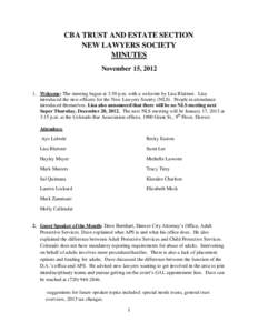 CBA TRUST AND ESTATE SECTION NEW LAWYERS SOCIETY MINUTES November 15, Welcome: The meeting began at 3:30 p.m. with a welcome by Lisa Blattner. Lisa