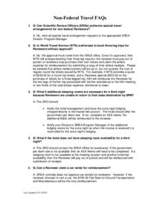 Non-Federal Travel FAQs 1. Q: Can Scientific Review Officers (SROs) authorize special travel arrangements for non-federal Reviewers? A: No, refer all special travel arrangement requests to the appropriate SREA Division P