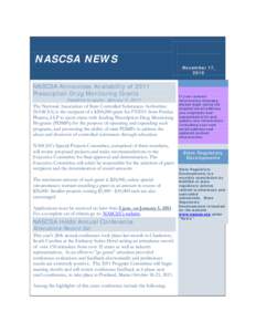 NASCSA NEWS NASCSA Announces Availability of 2011 Prescription Drug Monitoring Grants Deadline to apply: January 5, 2011  The National Association of State Controlled Substances Authorities