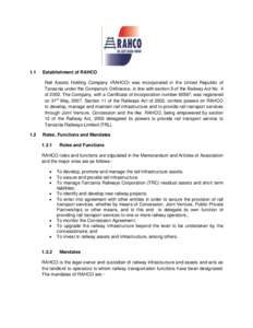 1.1  Establishment of RAHCO Reli Assets Holding Company (RAHCO) was incorporated in the United Republic of Tanzania under the Company’s Ordinance, in line with section 5 of the Railway Act No. 4 ofThe Company, w