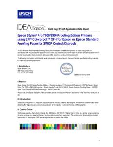 Hard Copy Proof Application Data Sheet  Epson Stylus® Pro[removed]Proofing Edition Printers using EFI® Colorproof™ XF 4 for Epson on Epson Standard Proofing Paper for SWOP Coated #3 proofs The IDEAlliance Print Pro