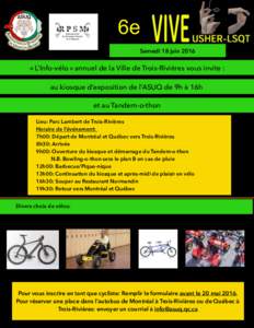 6e Samedi 18 juin 2016 « L’Info-vélo » annuel de la Ville de Trois-Rivières vous invite : au kiosque d’exposition de l’ASUQ de 9h à 16h et au Tandem-o-thon