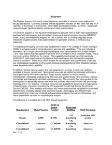 Equipment The Division supports the use of shared equipment available in common rooms adjacent to faculty laboratories. Currently available shared equipment includes: an ABI 7500 real time PCR machine, a fluorimeter, a l