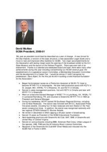 David McAtee SCBA President, [removed] “My year as president could best be described as a year of change. A new format for the Star Awards, a revision of the dues structure, a new association Legal Guide and a move to ne