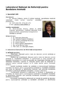 Laboratorul Naţional de Referinţă pentru Bunăstare Animală 1. Specialiştii LNR Coordonator  Dr. Adriana Orăşanu, doctor în ştiinţe medicale, specialitatea medicină