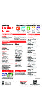 Who should receive the free flu shot? High Risk Groups! You! All individuals aged 6 months or older, who live,
