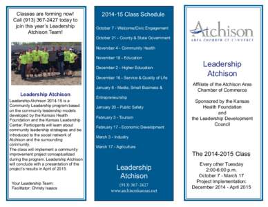 Classes are forming now! Call[removed]today to join this year’s Leadership Atchison Team!  [removed]Class Schedule