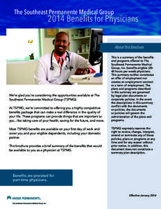 The Southeast Permanente Medical GroupBenefits for Physicians About This Brochure  We’re glad you’re considering the opportunities available at The