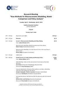 Research Meeting “New Methods for Macroeconomic Modelling, Model Comparison and Policy Analysis” Tuesday, April 5 – Wednesday, April 6, 2016 Goethe University Frankfurt Campus Westend