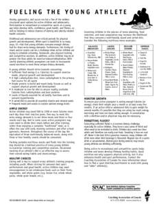 F U E L I N G T H E YO U N G AT H L E T E Hockey, gymnastics, and soccer are but a few of the endless structured sport options for active children and adolescents. Participation in recreational or competitive sports at a