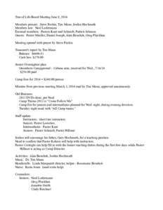 Tree of Life Board Meeting June 8, 2014 Members present: Steve Pechin, Tim Mann, Jordan Hochmuth Members late: Noel Ledermann Excused members: Pastors Kant and Schmidt, Patrick Johnson Guests: Pastor Mueller, Daniel Jose