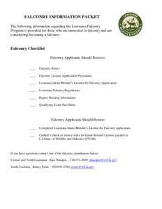 FALCONRY INFORMATION PACKET The following information regarding the Louisiana Falconry Program is provided for those who are interested in falconry and are considering becoming a falconer.  Falconry Checklist