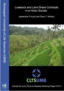 Livestock and Land Share Contracts in a Hindu Society Jeetendra P. Aryal and Stein T. Holden Department of Economics and Resource Management Norwegian University of Life Sciences (UMB) P.O. Box 5003, N-1432 Aas, Norway