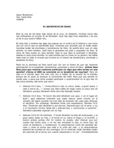 Jason Henderson Zoe, Costa RicaEL SACRIFICIO DE ISAAC Este es uno de los tipos más claros de la cruz, no obstante, muchas veces sólo nos enfocamos en la gran fe de Abraham. Aquí hay algo muy específico y de e